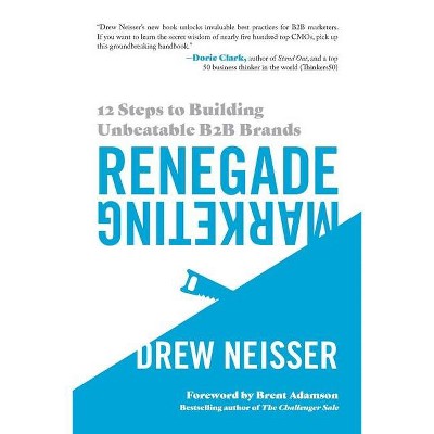 Renegade Marketing - by  Drew Neisser (Paperback)