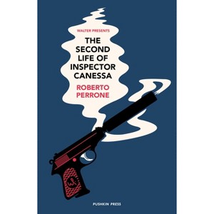 The Second Life of Inspector Canessa - (Walter Presents) by  Roberto Perrone (Paperback) - 1 of 1