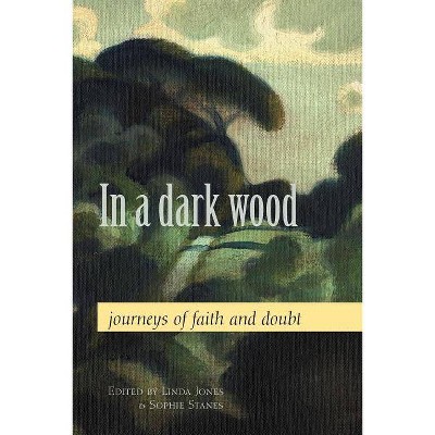 In a Dark Wood - by  Linda Jones & Sophie Stanes (Paperback)