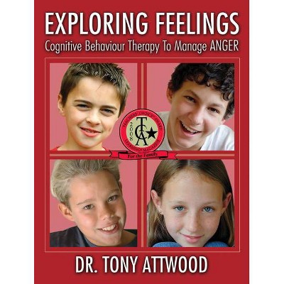 Exploring Feelings - by  Tony Attwood (Paperback)