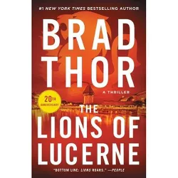 The Lions of Lucerne - (Scot Harvath) by  Brad Thor (Paperback)