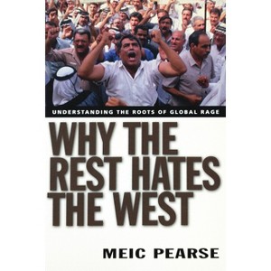 Why the Rest Hates the West - by  Meic Pearse (Paperback) - 1 of 1