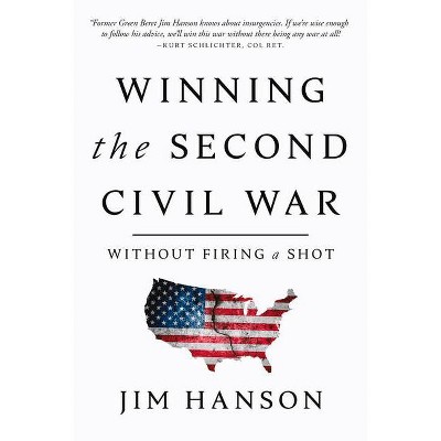 Winning the Second Civil War - by  Jim Hanson (Hardcover)