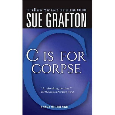 C Is for Corpse - (Kinsey Millhone Alphabet Mysteries) by  Sue Grafton (Paperback)