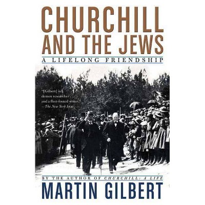 Churchill and the Jews - by  Martin Gilbert (Paperback)