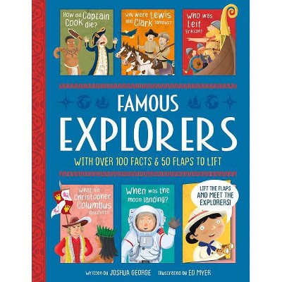 Famous Explorers - (Lift-The-Flap History) by  Joshua George (Hardcover)