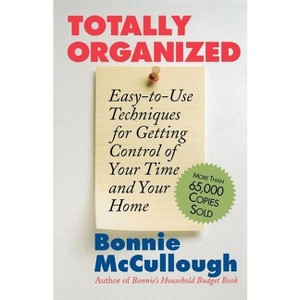Totally Organized - by  Bonnie Runyan McCullough (Paperback) - 1 of 1