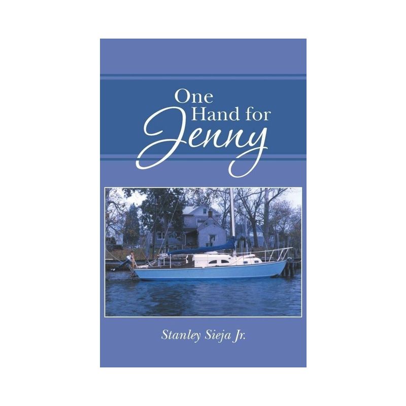 One Hand for Jenny - (74,703 Miles: My Three Solo Journeys Aro) by  Stanley Sieja Jr (Paperback), 1 of 2