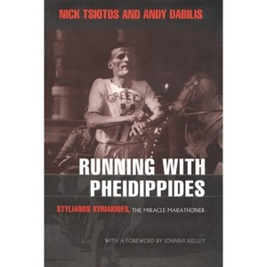 Running with Pheidippides - (Sports and Entertainment) by  Nick Tsiotos & Andy Dabilis (Hardcover) - 1 of 1