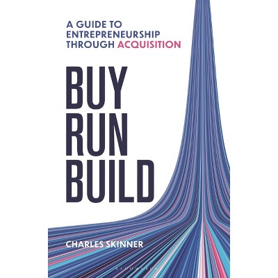 Buy, Run, Build - by  Charles Skinner (Hardcover)