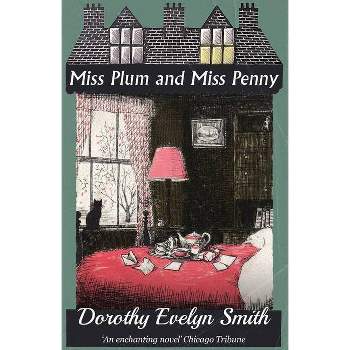Miss Plum and Miss Penny - by  Dorothy Evelyn Smith (Paperback)