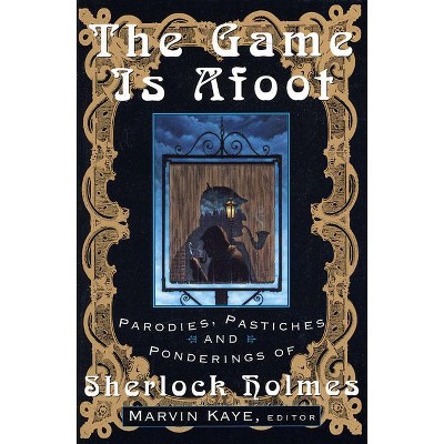 The Game Is Afoot - 4th Edition by  Marvin Kaye (Paperback)