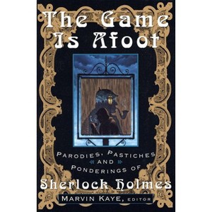 The Game Is Afoot - 4th Edition by  Marvin Kaye (Paperback) - 1 of 1