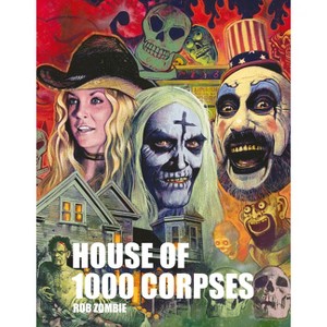 Rob Zombie's House of 1000 Corpses - (Hardcover) - 1 of 1