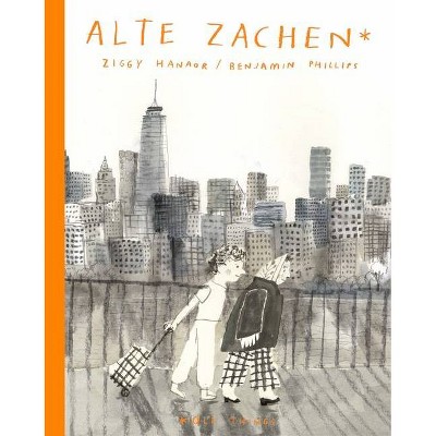 Alte Zachen / Old Things - by  Ziggy Hanaor (Hardcover)