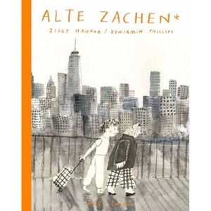 Alte Zachen / Old Things - by  Ziggy Hanaor (Hardcover) - 1 of 1