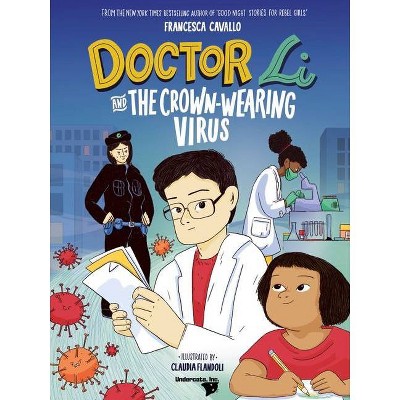 Doctor Li and the Crown-Wearing Virus - by  Cavallo (Hardcover)