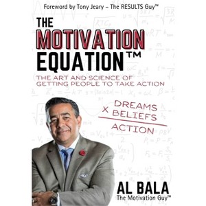 The Motivation Equation - by  Al Bala (Paperback) - 1 of 1