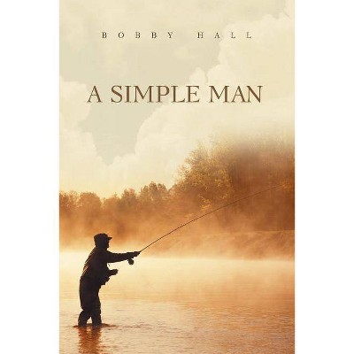 A Simple Man - by  Bobby Hall (Paperback)