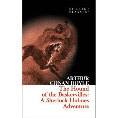  The Hound of the Baskervilles: A Sherlock Holmes Adventure (Collins Classics) - by  Sir Arthur Conan Doyle (Paperback) 