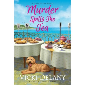 Murder Spills the Tea - (Tea by the Sea Mysteries) by  Vicki Delany (Paperback) - 1 of 1