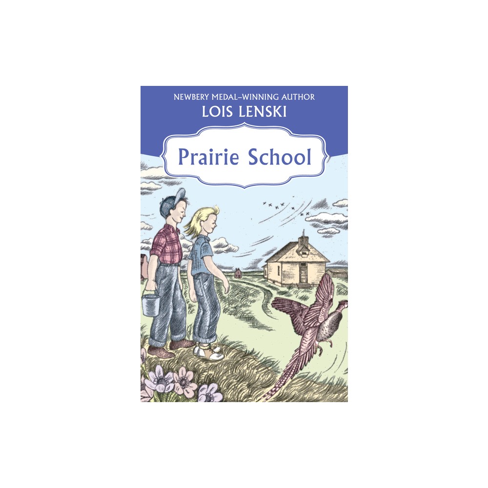 Prairie School - by Lois Lenski (Paperback)