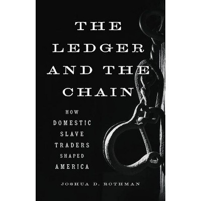 The Ledger and the Chain - by  Joshua D Rothman (Hardcover)