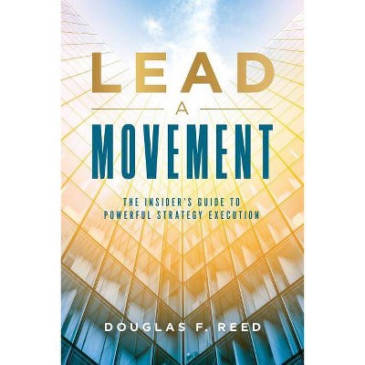 Lead A Movement - by  Doug Reed (Paperback)