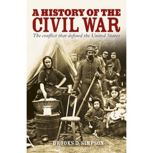A History of the Civil War - (Sirius Military History) by  Brooks Simpson (Paperback) - 1 of 1