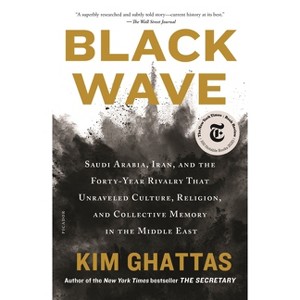 Black Wave - by  Kim Ghattas (Paperback) - 1 of 1
