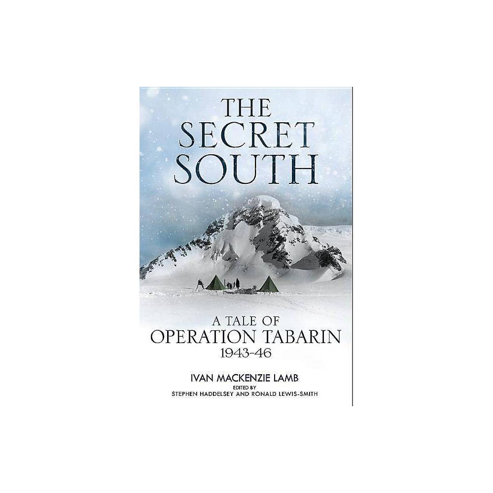 ISBN 9781784383251 product image for The Secret South - by Ivan MacKenzie Lamb (Hardcover) | upcitemdb.com