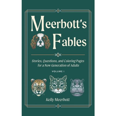 Meerbott's Fables - by  Kelly Meerbott (Hardcover)