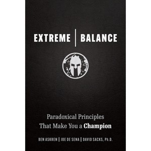 Extreme Balance - by  Joe de Sena & Ben Askren & David Sacks (Paperback) - 1 of 1