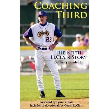Coaching Third - by  Bethany Bradsher & Keith LeClair (Paperback)