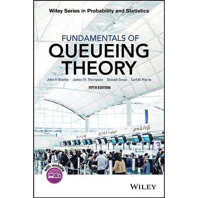 Fundamentals of Queueing Theory, Fifth Edition - (Wiley Probability and  Statistics) 5th Edition by John F Shortle (Hardcover)