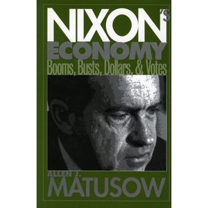 Nixon's Economy - by  Allen J Matusow (Hardcover) - 1 of 1