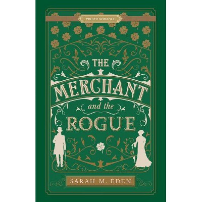 The Merchant and the Rogue - (Proper Romance Victorian) by  Sarah M Eden (Paperback)