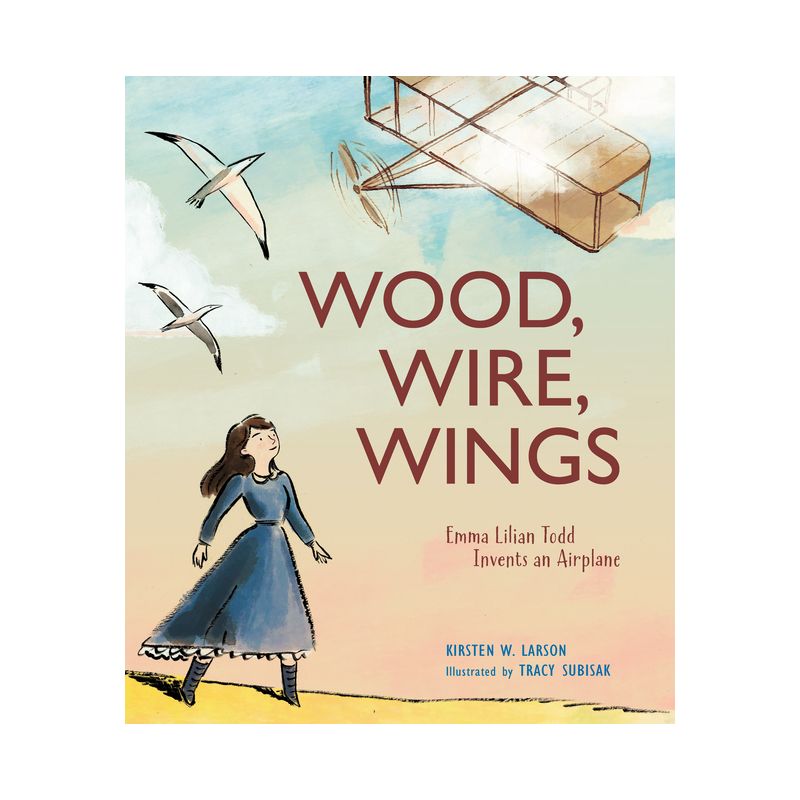 Wood, Wire, Wings - by  Kirsten W Larson (Hardcover), 1 of 2