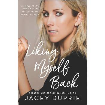 Liking Myself Back - by Jacey Duprie (Hardcover)
