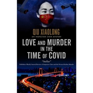 Love and Murder in the Time of Covid - (Inspector Chen Mystery) by Qiu Xiaolong - 1 of 1