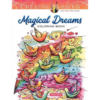 Creative Haven Magical Dreams Coloring Book - by  Miryam Adatto (Paperback)