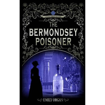 The Bermondsey Poisoner - (Penny Green) by  Emily Organ (Paperback)