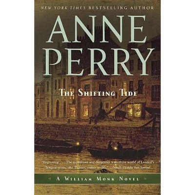 The Shifting Tide - (William Monk Novels) by  Anne Perry (Paperback)