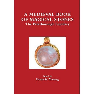 A Medieval Book of Magical Stones - by  Francis Young (Hardcover)