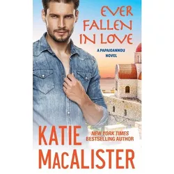 Ever Fallen in Love - (Papaioannou Novel) by  Katie MacAlister (Paperback)
