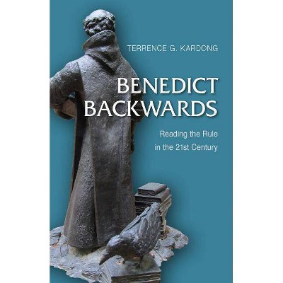 Benedict Backwards - by  Terrance G Kardong (Paperback)