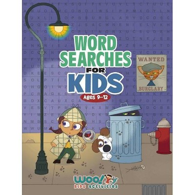 Word Search for Kids Ages 9-12 - (Woo! Jr. Kids Activities Books) by  Woo! Jr Kids Activities (Paperback)