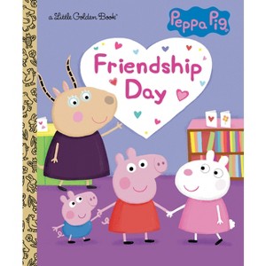 Friendship Day (Peppa Pig) - (Little Golden Book) by  Courtney Carbone (Hardcover) - 1 of 1