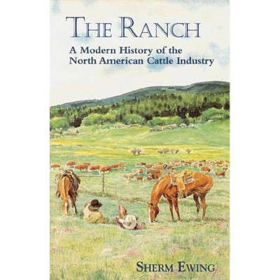 The Ranch - by  Sherm Ewing (Paperback)