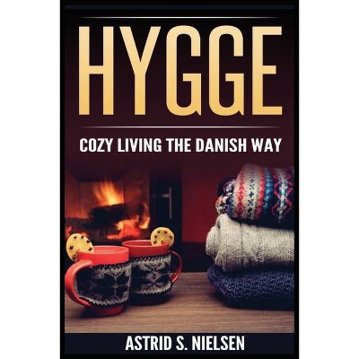 Hygge - by  Astrid S Nielsen (Paperback)